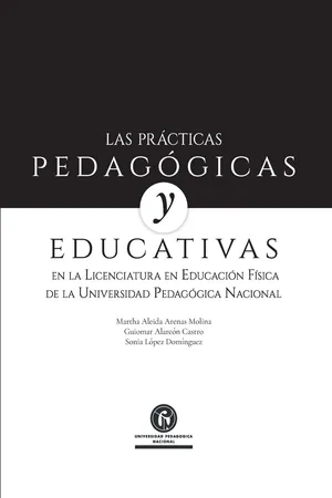 Las prácticas pedagógicas y educativas en la Licenciatura en Educación Física de la Universidad Pedagógica Nacional