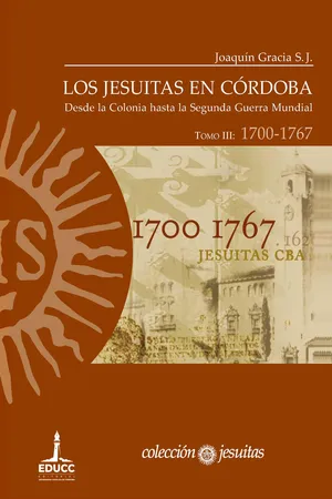 Los jesuitas en Córdoba. Tomo III: 1700-1767