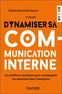 Dynamiser sa communication interne - 3 éd.