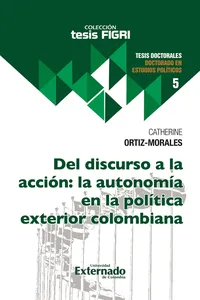 Del discurso a la acción: la autonomía en la política exterior colombiana_cover
