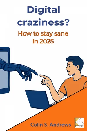 Digital craziness – How to stay sane in 2025
