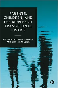 Parents, Children, and the Ripples of Transitional Justice_cover