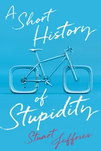 A Short History of Stupidity_cover