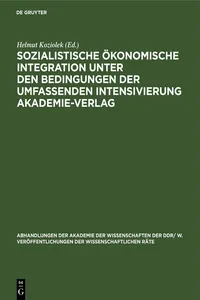 Sozialistische ökonomische Integration unter den Bedingungen der umfassenden Intensivierung Akademie-Verlag_cover