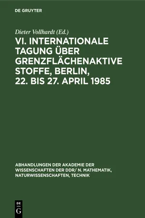 VI. Internationale Tagung über Grenzflächenaktive Stoffe, Berlin, 22. bis 27. April 1985