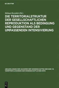 Die Territorialstruktur der gesellschaftlichen Reproduktion als Bedingung und Gegenstand der umfassenden Intensivierung_cover
