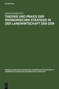 Theorie und Praxis der ökonomischen Strategie in der Landwirtschaft der DDR_cover