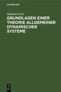 Grundlagen einer Theorie allgemeiner dynamischer Systeme