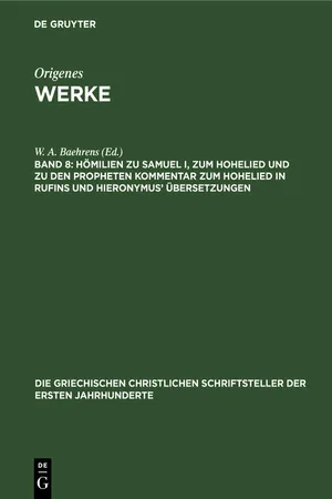 Hömilien zu Samuel I, zum Hohelied und zu den Propheten Kommentar zum Hohelied in Rufins und Hieronymus’ Übersetzungen