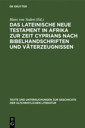 Das Lateinische Neue Testament in Afrika zur Zeit Cyprians nach Bibelhandschriften und Väterzeugnissen
