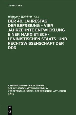 Der 40. Jahrestag der Befreiung – Vier Jahrzehnte Entwicklung einer marxistisch-leninistischen Staats- und Rechtswissenschaft der DDR