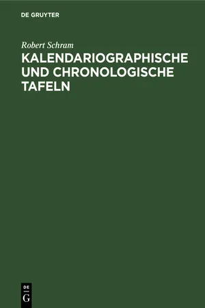 Kalendariographische und chronologische Tafeln