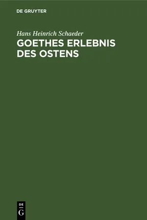 Goethes Erlebnis des Ostens
