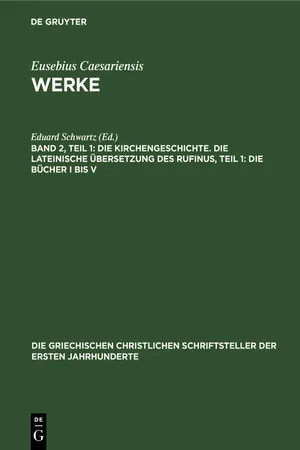 Die Kirchengeschichte. Die Lateinische Übersetzung des Rufinus, Teil 1: Die Bücher I bis V