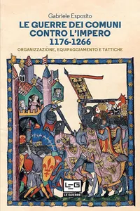 Le Guerre Dei Comuni control L'Imero 1176-1266_cover