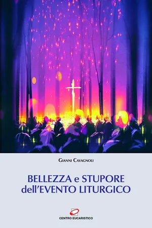 Bellezza e stupore dell’evento liturgico