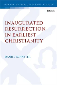 Inaugurated Resurrection in Earliest Christianity_cover