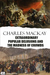 Extraordinary Popular Delusions and the Madness of Crowds. Illustrated_cover