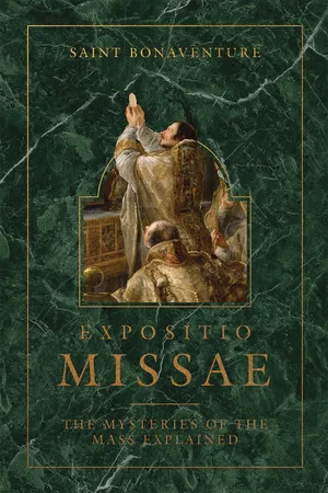 Expositio Missae: The Mysteries of the Mass Explained 