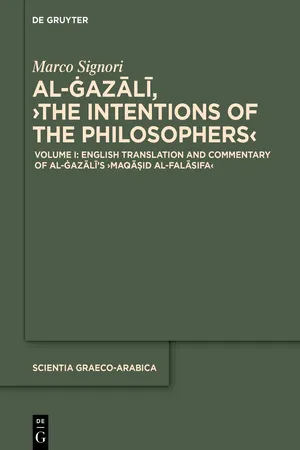 English Translation and Commentary of al-Ġazālī’s ›Maqāṣid al-falāsifa‹
