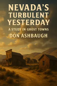 Nevada's Turbulent Yesterday: A Study in Ghost Towns_cover