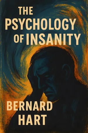 The Psychology of Insanity