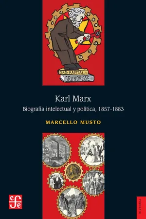 Karl Marx. Biografía intelectual y política, 1857-1883