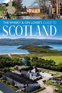 The Whisky and Gin Lover's Guide to Scotland