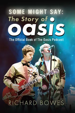 Some Might Say: The Story of Oasis
