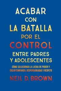 Acabar con la batalla por el control entre padres y adolescentes0_cover