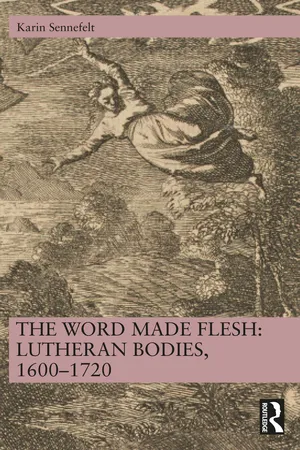 The Word Made Flesh: Lutheran Bodies, 1600 โ1720