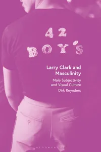 Larry Clark and Masculinity