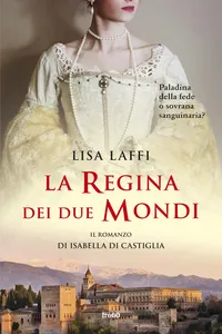 La regina dei due mondi. Il romanzo d'Isabella di Castiglia_cover