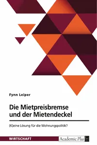 Die Mietpreisbremse und der Mietendeckeleine Lösung für die Wohnungspolitik?
