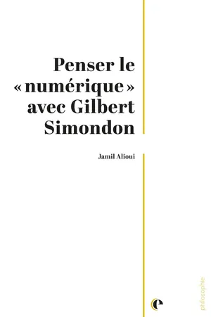 Penser le « numérique» avec Gilbert Simondon