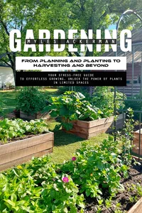 Gardening: From Planning and Planting to Harvesting and Beyond_cover