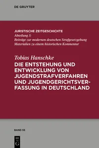 Die Entstehung und Entwicklung von Jugendstrafverfahren und Jugendgerichtsverfassung in Deutschland