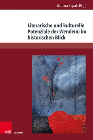 Literarische und kulturelle Potenziale der Wende(n) im historischen Blick