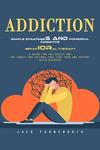 Addiction: Simple Strategies and Powerful Cognitive Behavioral Therapy_cover
