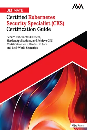 Ultimate Certified Kubernetes Security Specialist (CKS) Certification Guide