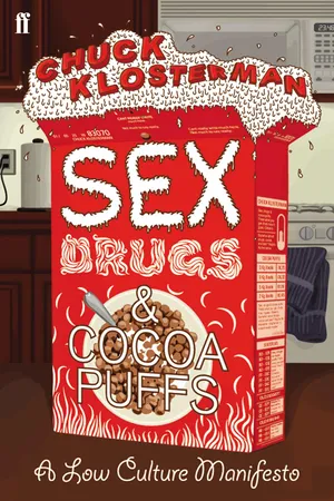 [PDF] Sex, Drugs, and Cocoa Puffs by Chuck Klosterman | 9780571314140