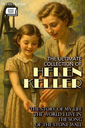 The Ultimate Collection of Helen Keller. Illustrated