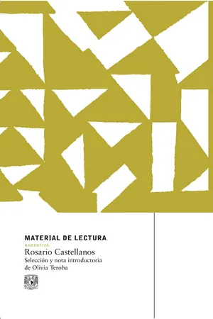 Material de Lectura. Rosario Castellanos. Narrativa