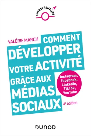 Comment développer votre activité grâce aux médias sociaux - 4e éd.