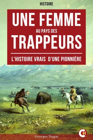 Une Femme au Pays des Trappeurs