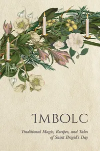Imbolc: Traditional Magic, Recipes, and Tales of Saint Brigid's Day_cover