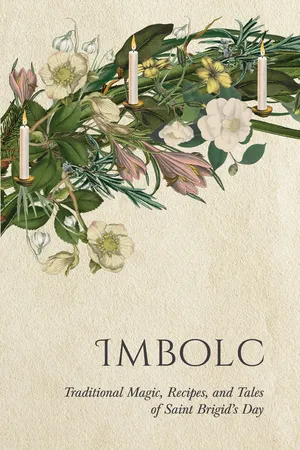 Imbolc: Traditional Magic, Recipes, and Tales of Saint Brigid's Day