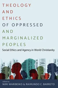 Theology and Ethics of Oppressed and Marginalized Peoples_cover