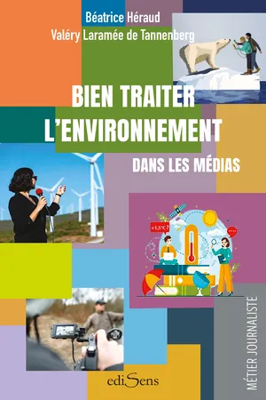 Bien traiter l'environnement dans les médias - Les fondamentaux, La pratique journalistique