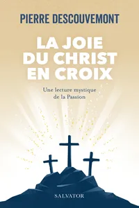 La joie du Christ en croix : Une lecture mystique de la Passion_cover